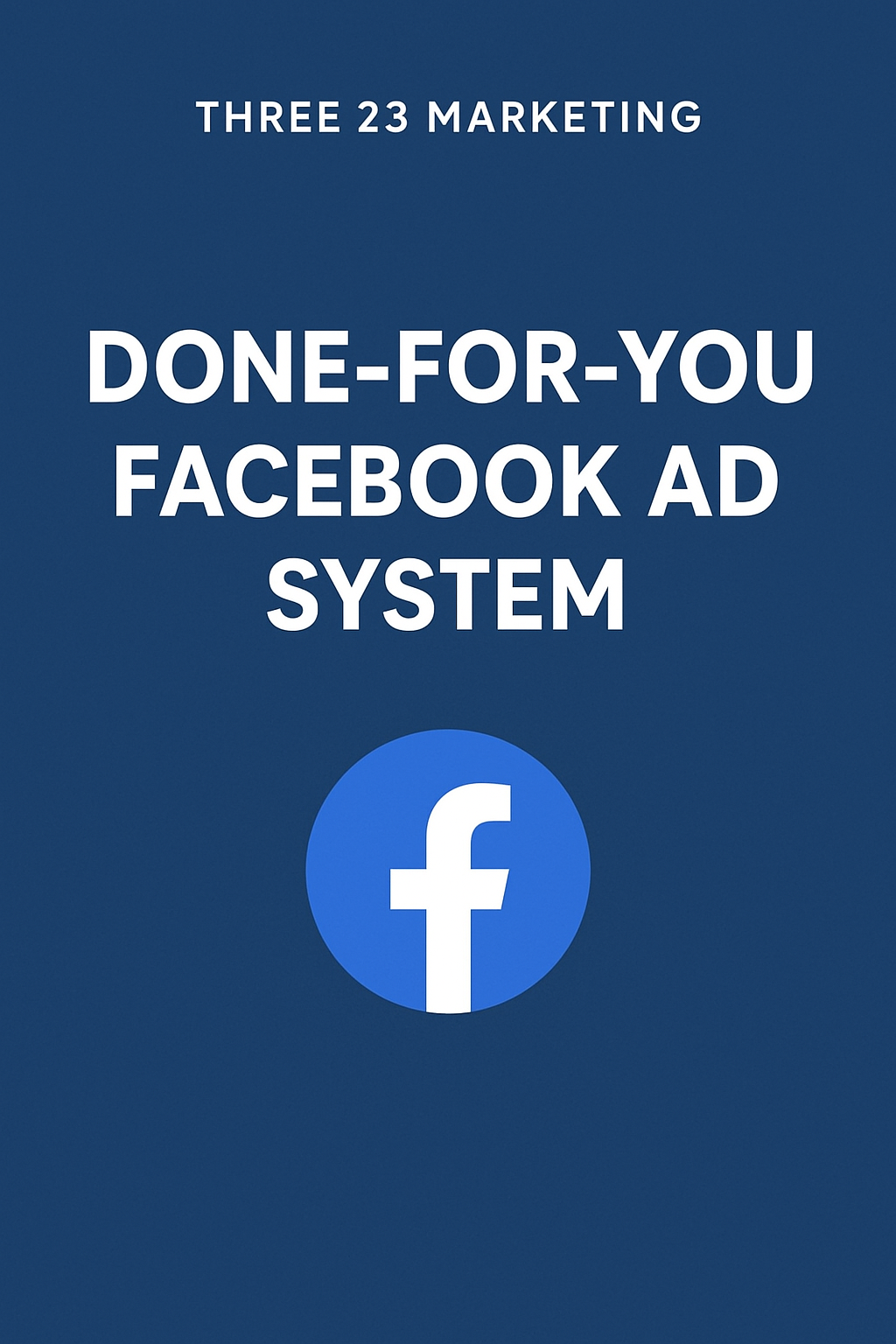 Done-For-You Facebook Ad System